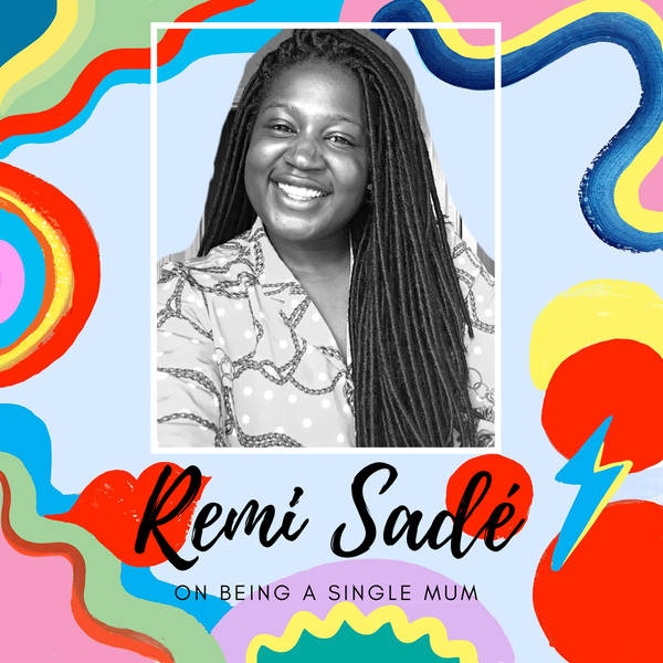 Remi Sadé on Being A Single Mum