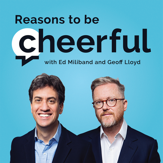 Lucie Pohl Porn - Reasons to be Cheerful with Ed Miliband and Geoff Lloyd - Podcast