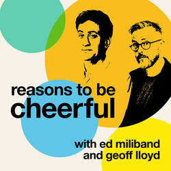 Reasons to be Cheerful with Ed Miliband & Geoff Lloyd image
