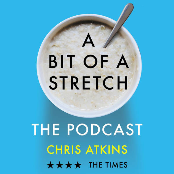 A Bit of a Stretch - The Podcast