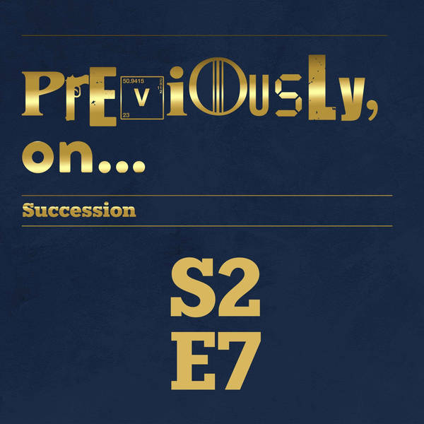 Succession Season 2 Ep 7 Recap
