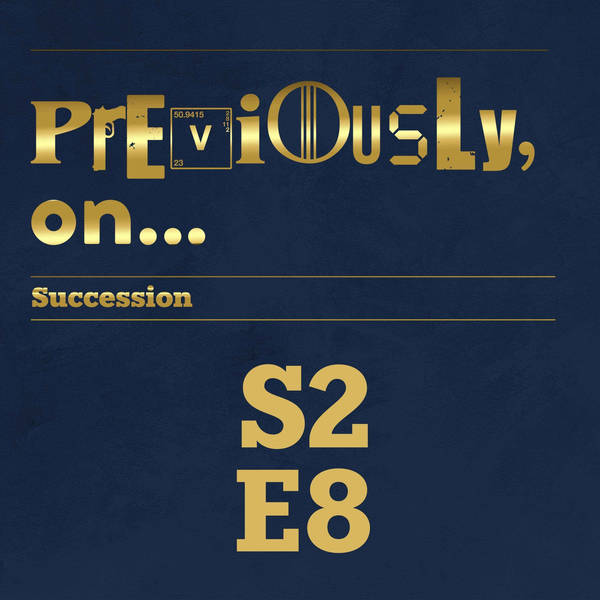 Succession Season 2 Ep 8 Recap