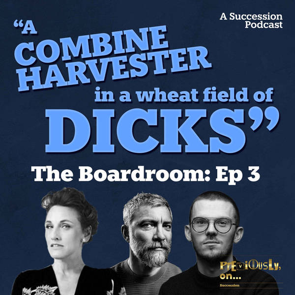 The Boardroom Ep3: A Combine Harvester in a wheat field of dicks