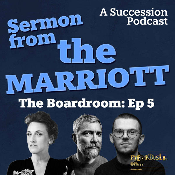 The Boardroom Ep 5: Sermon from The Marriott