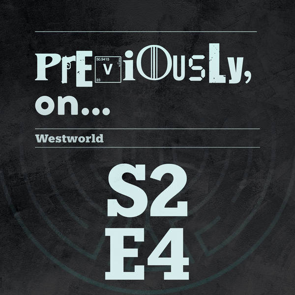 Westworld S2E4 Recap
