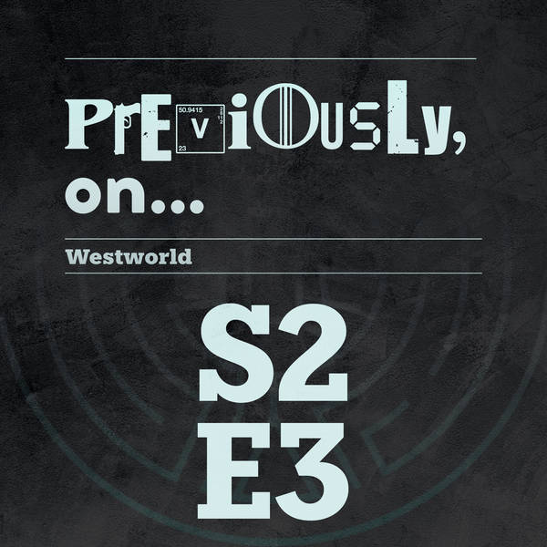 Westworld S2E3 Recap