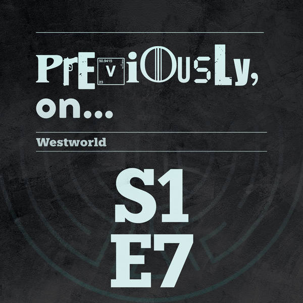 Westworld S1E7 Recap