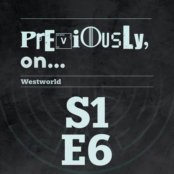 Westworld S1 E6 Recap