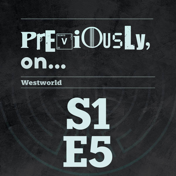 Westworld S1 E5 Recap