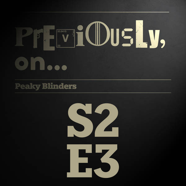 Peaky Blinders S2E3