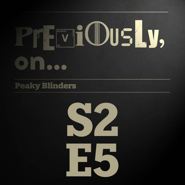 Peaky Blinders S2E5