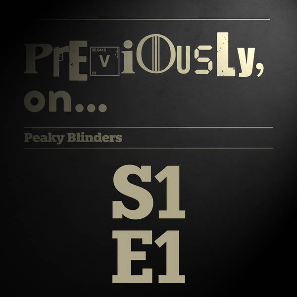 Peaky Blinders S1E1
