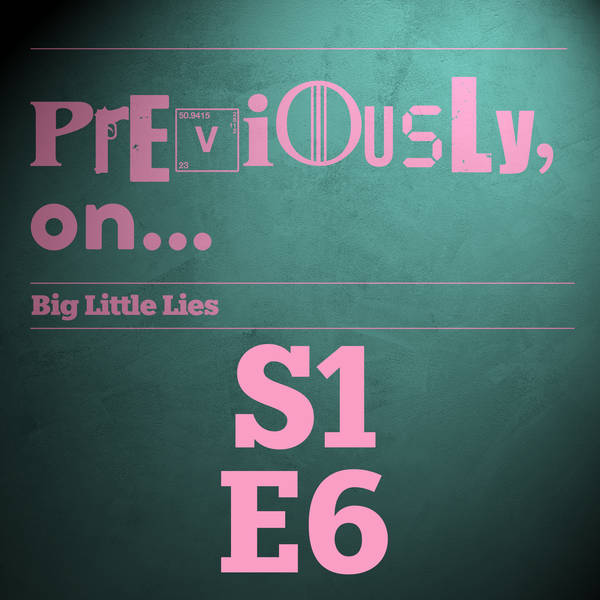 Big Little Lies S1E6 - Burning Love