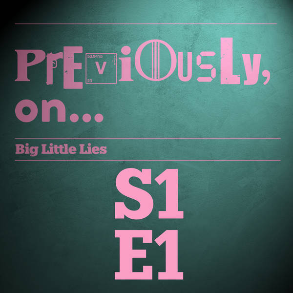 Big Little Lies S1E1 - Somebody's Dead