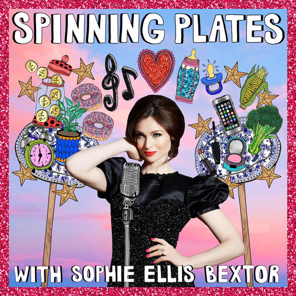 Spinning Plates with Sophie Ellis-Bextor