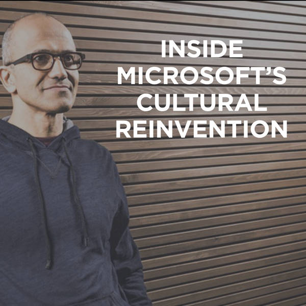 Inside Microsoft's cultural reinvention