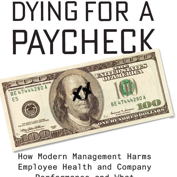 Jeffrey Pfeffer: Dying for a Paycheck