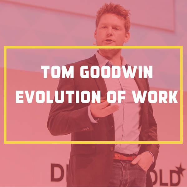 Thought Leaders 1: Tom Goodwin