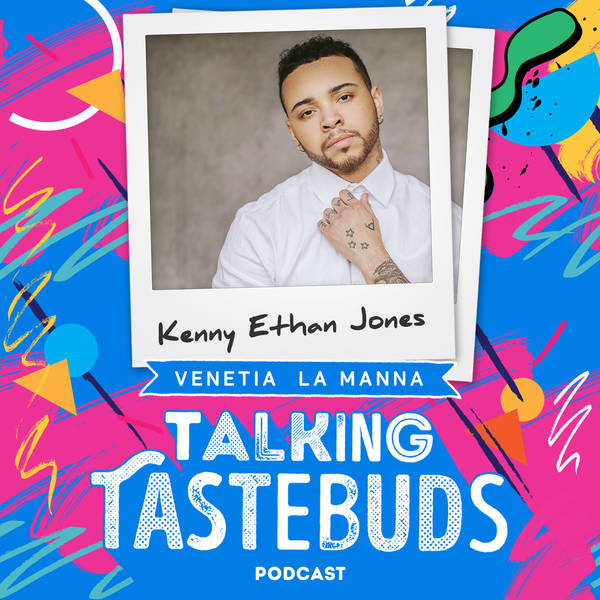 Talking Tastebuds with Kenny Ethan Jones