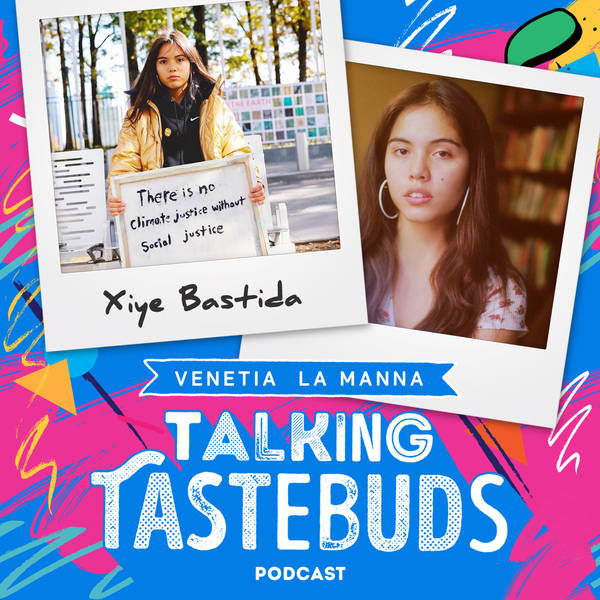 Talking Tastebuds with Xiye Bastida: The Indigenous Immigrant Leading The Youth Climate Movement