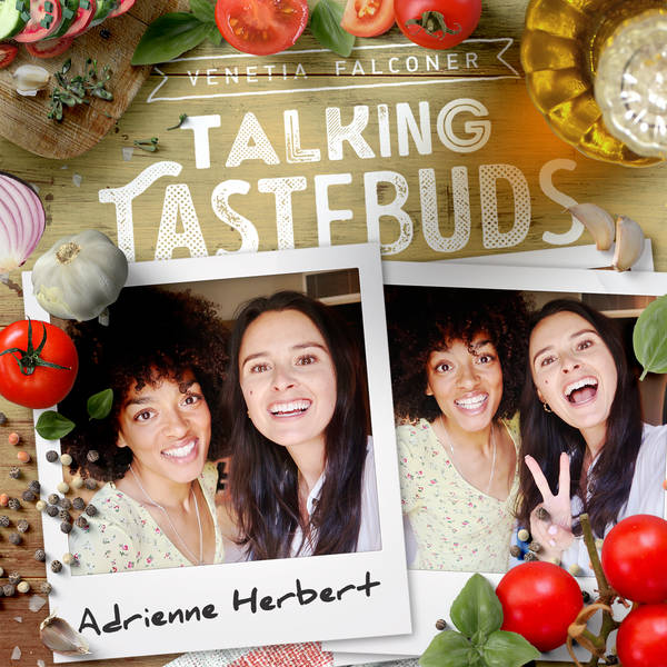Talking Tastebuds with Adrienne Herbert