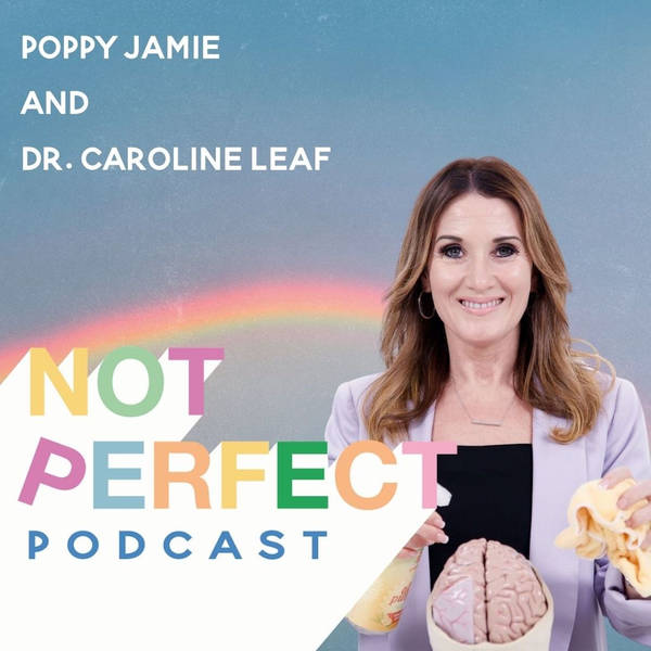 64: How to clear up your mental mess in 5 steps with Dr Caroline Leaf
