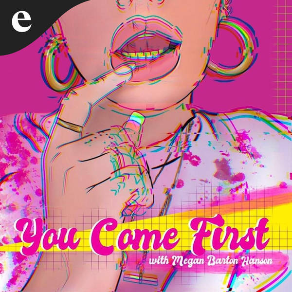 You Come First with Megan Barton-Hanson