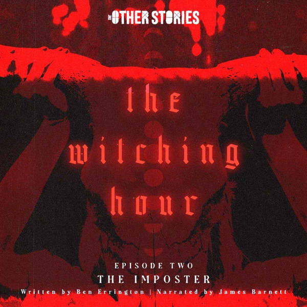 The Witching Hour Ep 2 - The Imposter