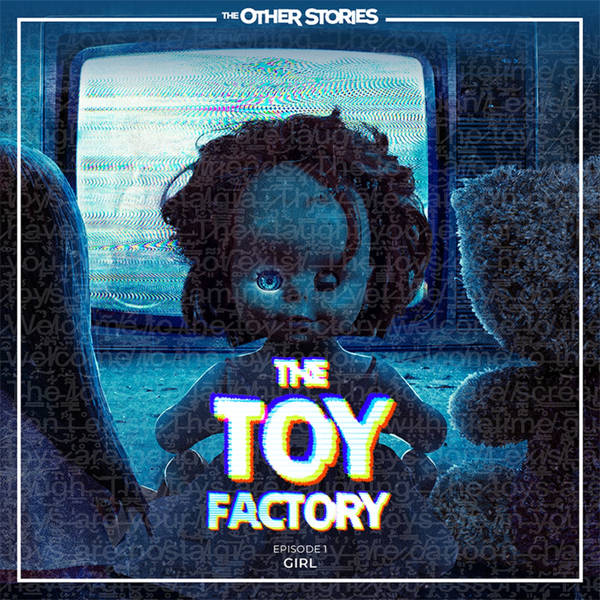 The Toy Factory: Episode 1 - Girl