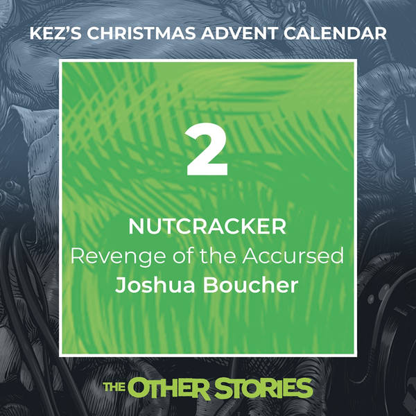 Kez's Christmas Advent Calendar - Day 2: Revenge of the Accursed