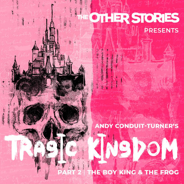 Andy Conduit-Turner's Tragic Kingdom 2 - The Boy King & The Frog