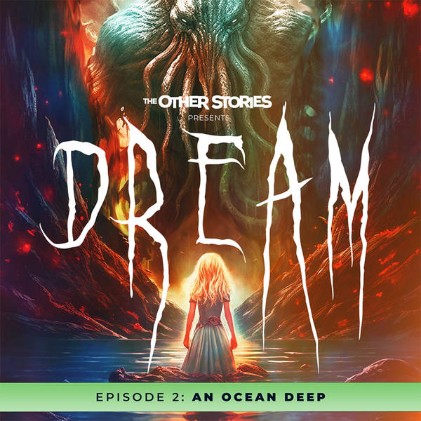 Dream - 2 - An Ocean Deep