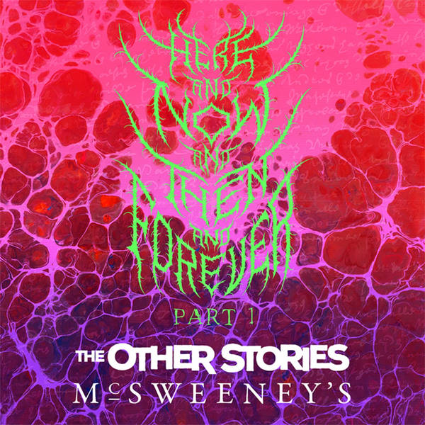 TOS x McSweeney’s - Here and Now and Then and Forever : Part 1