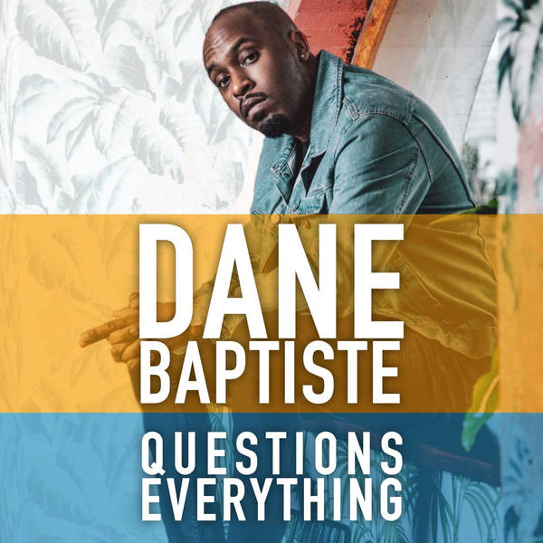 Dane Baptiste Questions Everything image