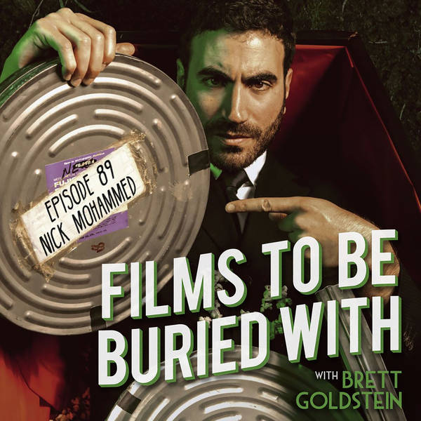 Nick Mohammed • Films To Be Buried With with Brett Goldstein #89