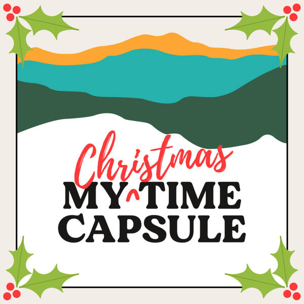 My Christmas Time Capsule 2021 - Part 2