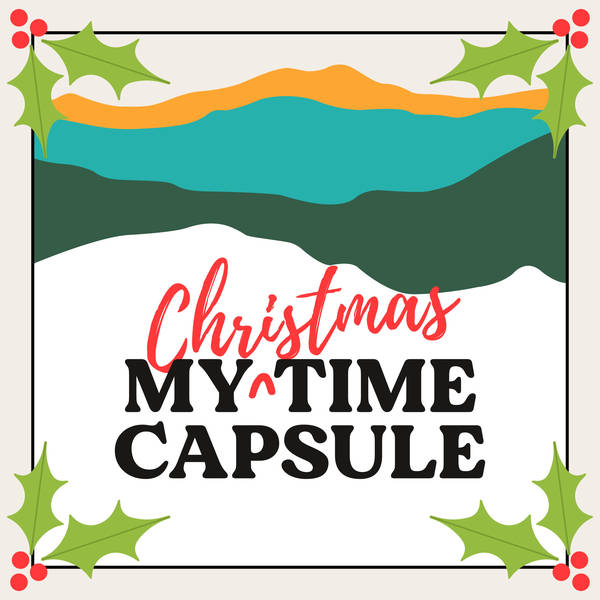 My Christmas Time Capsule from 2020 - Part 1