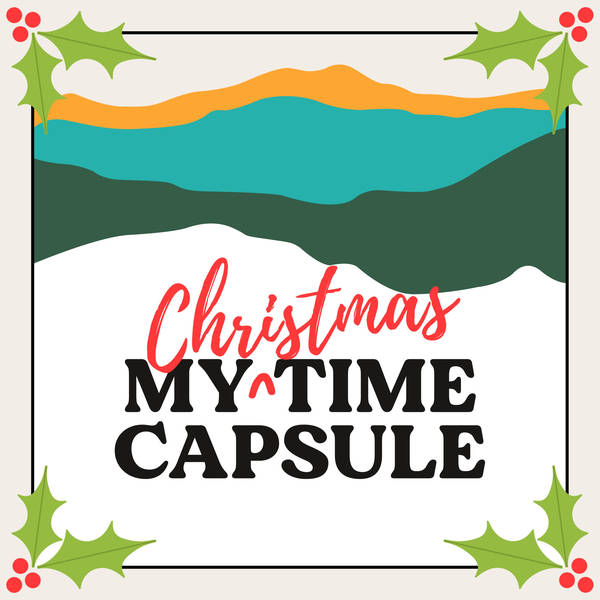 My Christmas Time Capsule from 2021 - Part 2