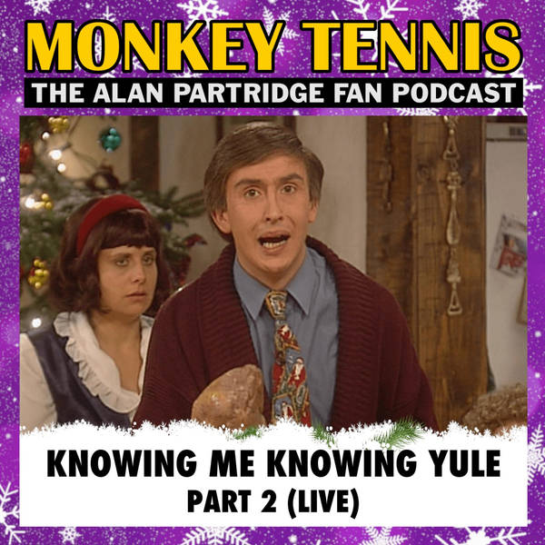 Knowing Me Knowing Yule: Part 2 (LIVE) revisited