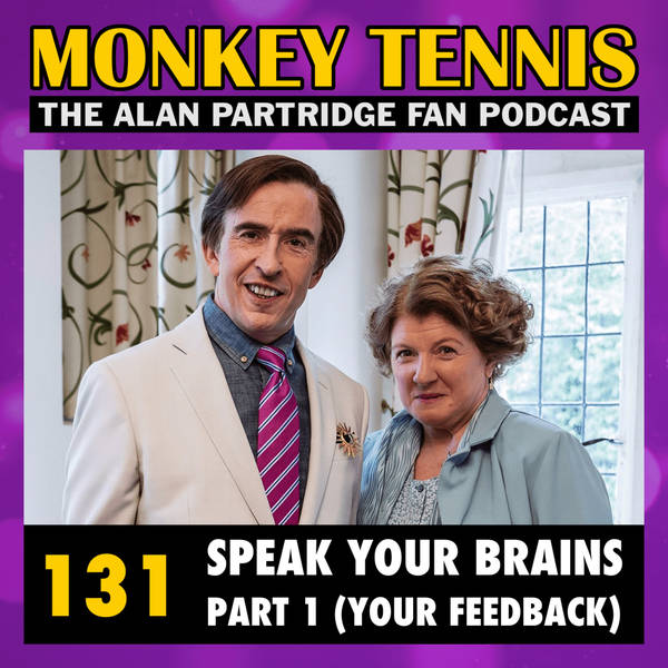 131 • Speak Your Brains: Part 1 (Your Feedback)
