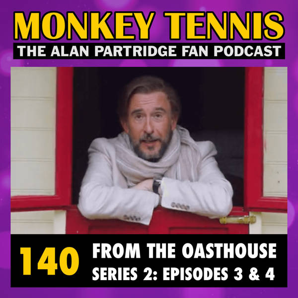 140 • From The Oasthouse S2: Eps 3 + 4