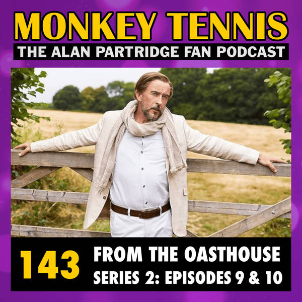 143 • From The Oasthouse S2: Eps 9 + 10