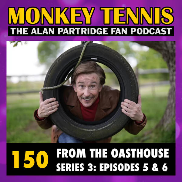 150 • From The Oasthouse S3: Eps 5 + 6