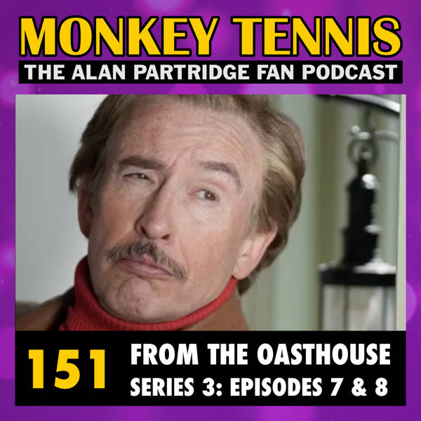 151 • From The Oasthouse S3: Eps 7 + 8
