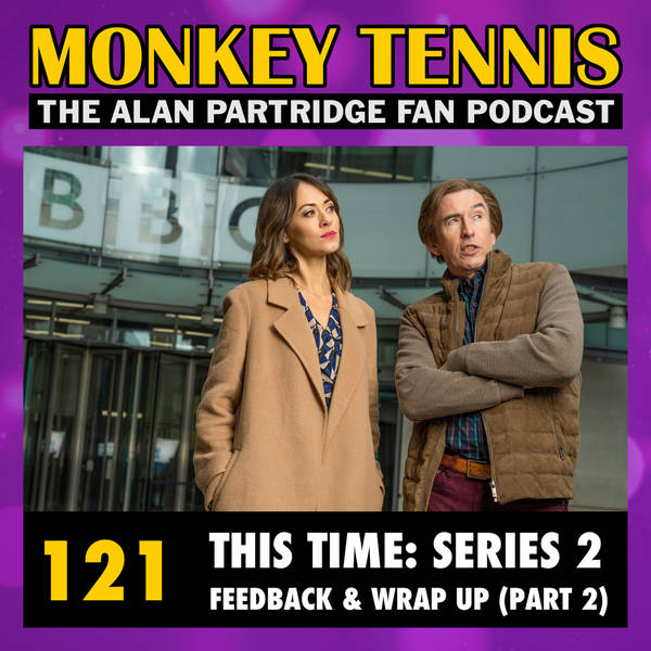 121 • This Time: Series 2 - Feedback and Wrap Up (Part 2)