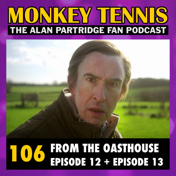 106 • From The Oasthouse: Ep 12 + Ep 13