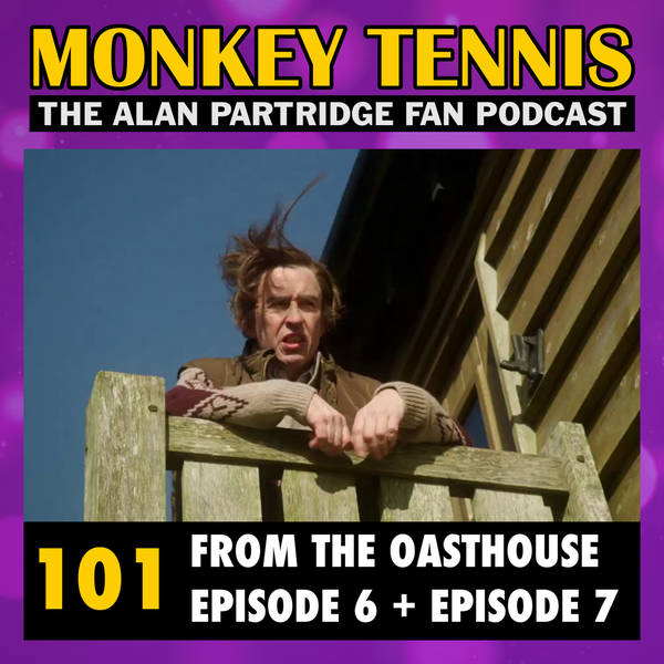 101 • From The Oasthouse: Ep 6 + Ep 7