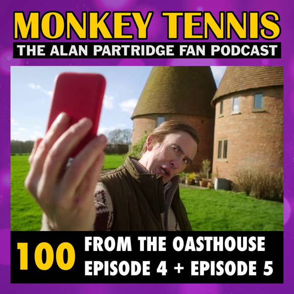 100 • From The Oasthouse: Ep 4 + Ep 5