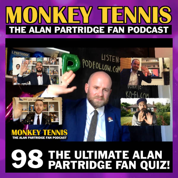 98 • The Ultimate Alan Partridge Fan Quiz!