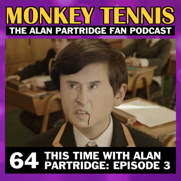 64 • This Time With Alan Partridge S1E3